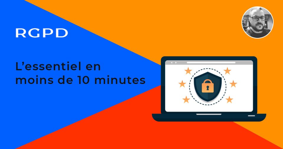 RGPD l'essentiel en 10 minutes